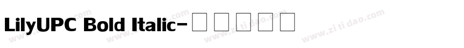 LilyUPC Bold Italic字体转换